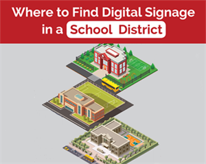 Where to Find Digital Signage in a School District