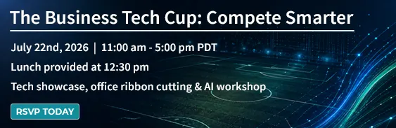 The Business Tech Cup: 
Compete Smarter, July 22nd, 2026  |  11:00 am - 5:00 pm PDT, Lunch provided at 12:30 pm, Longacres in Renton, WA, RSVP Today, link opens in a new window